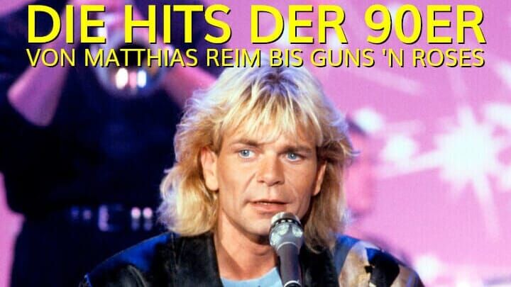 Die 90er-Hits – Von Matthias Reim bis Guns 'n Roses