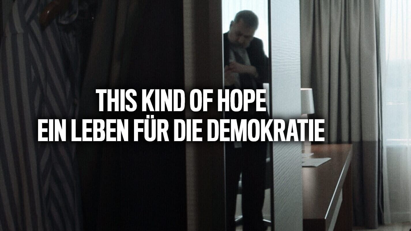 This Kind of Hope – Ein Leben für die Demokratie