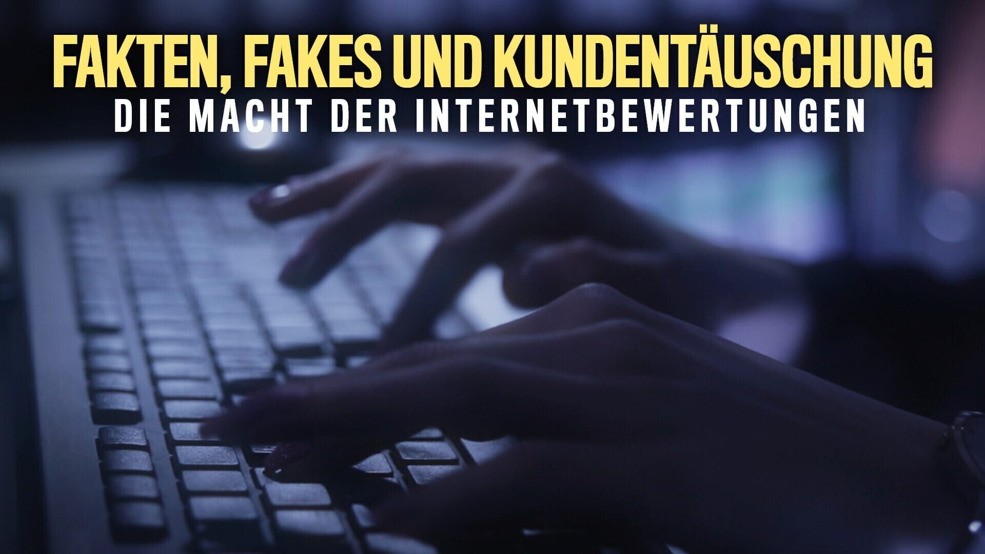 Fakten, Fakes und Kundentäuschung Die Macht der Internetbewertungen