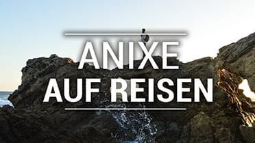 ANIXE auf Reisen