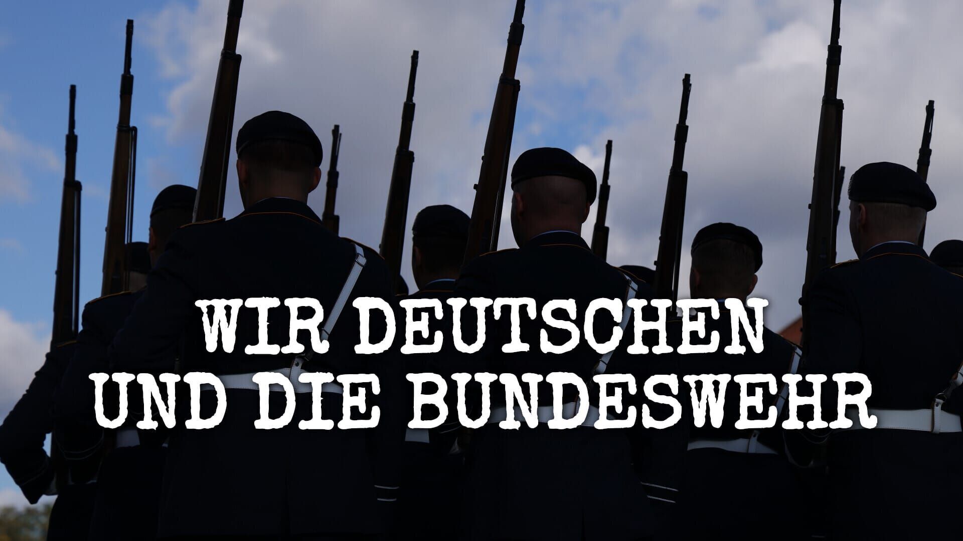 Wir Deutschen und die Bundeswehr