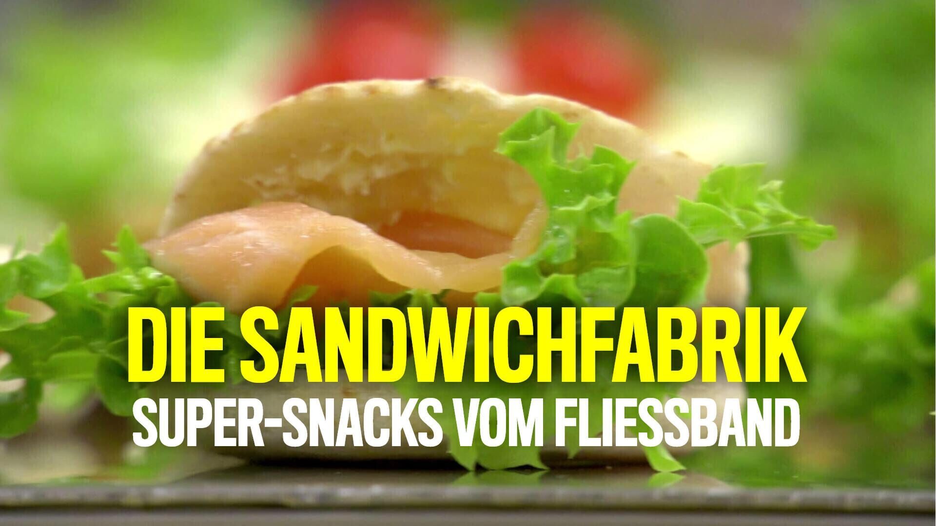 Die Sandwichfabrik – Super-Snacks vom Fließband