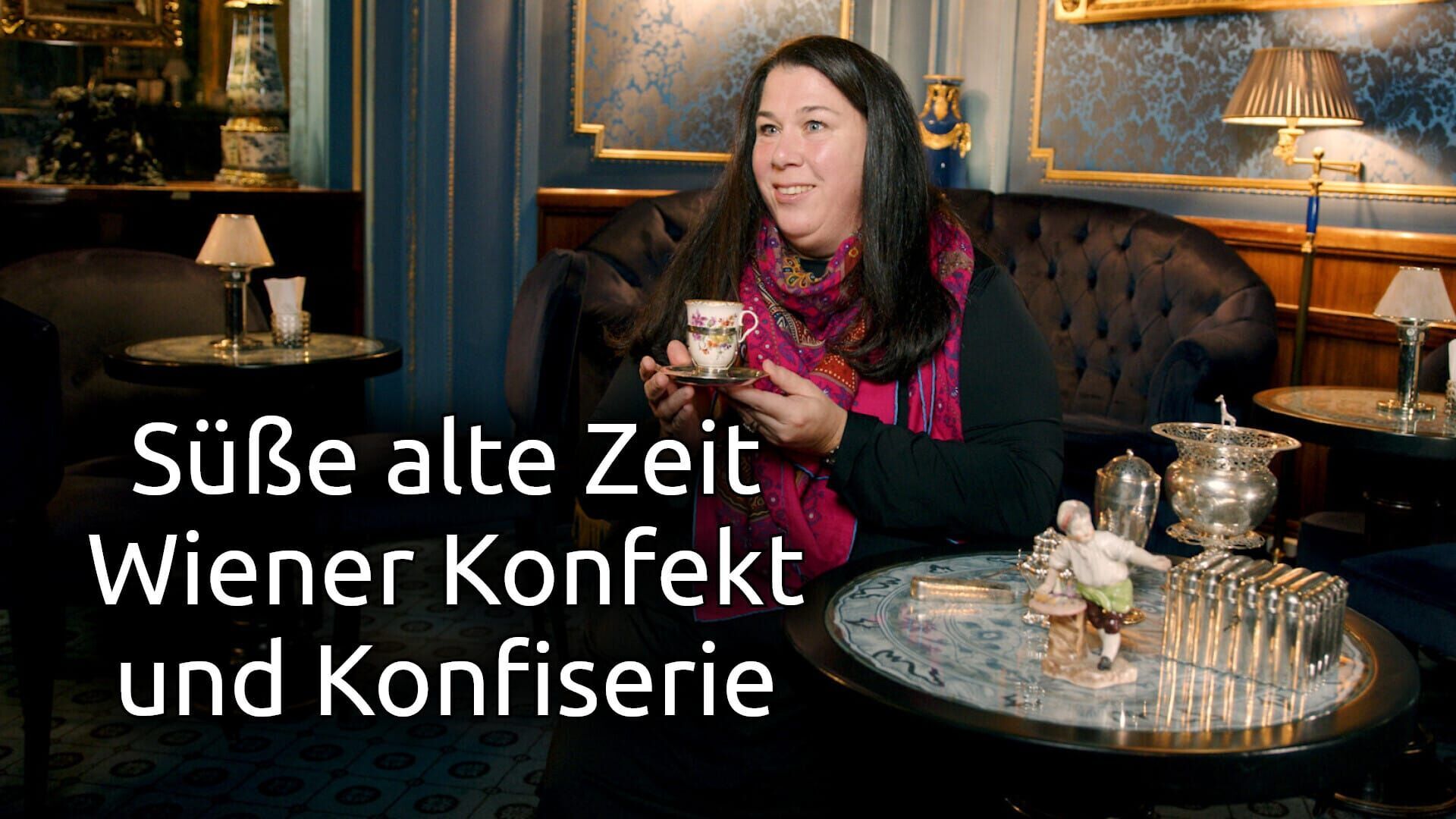 Süße alte Zeit – Wiener Konfekt und Konfiserie