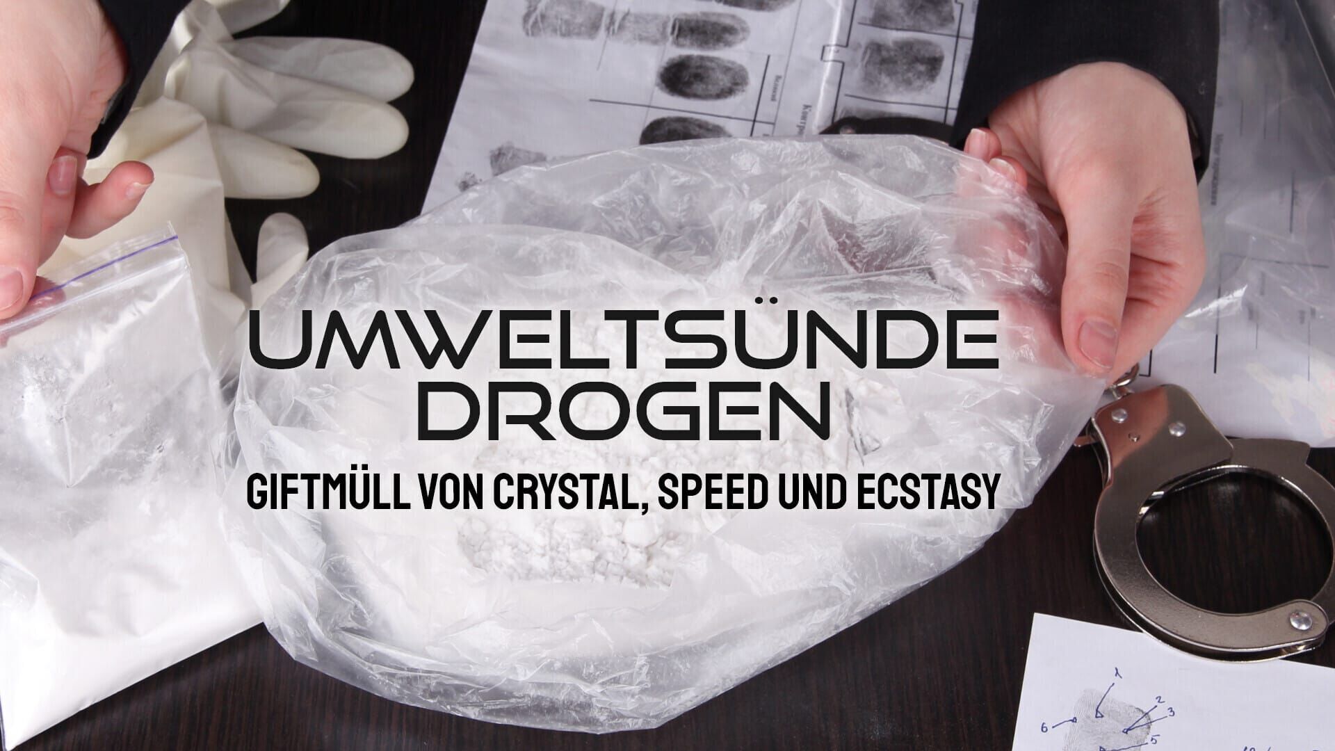 Umweltsünde Drogen – Giftmüll von Crystal, Speed und Ecstasy