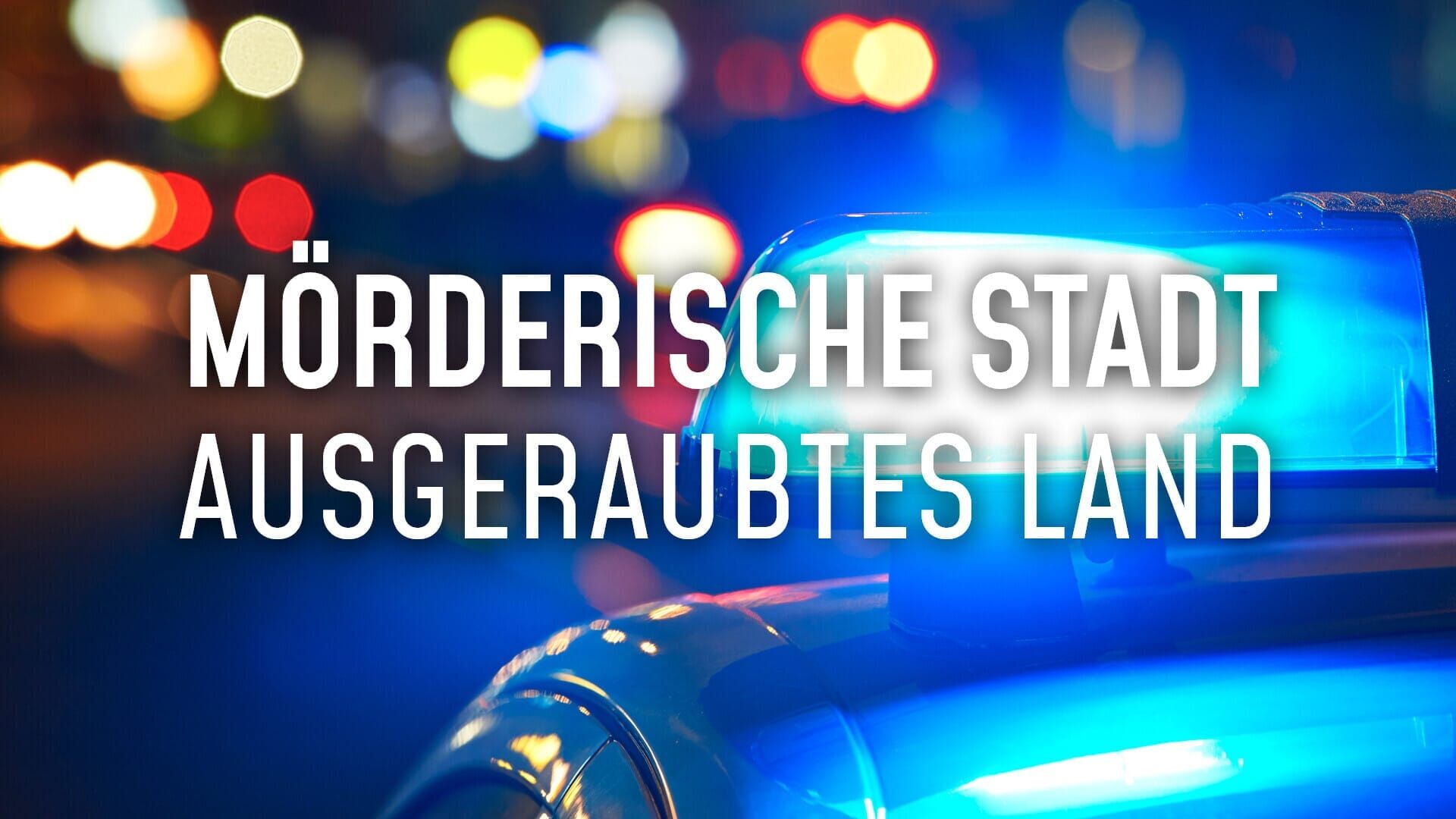 Mörderische Stadt – Ausgeraubtes Land