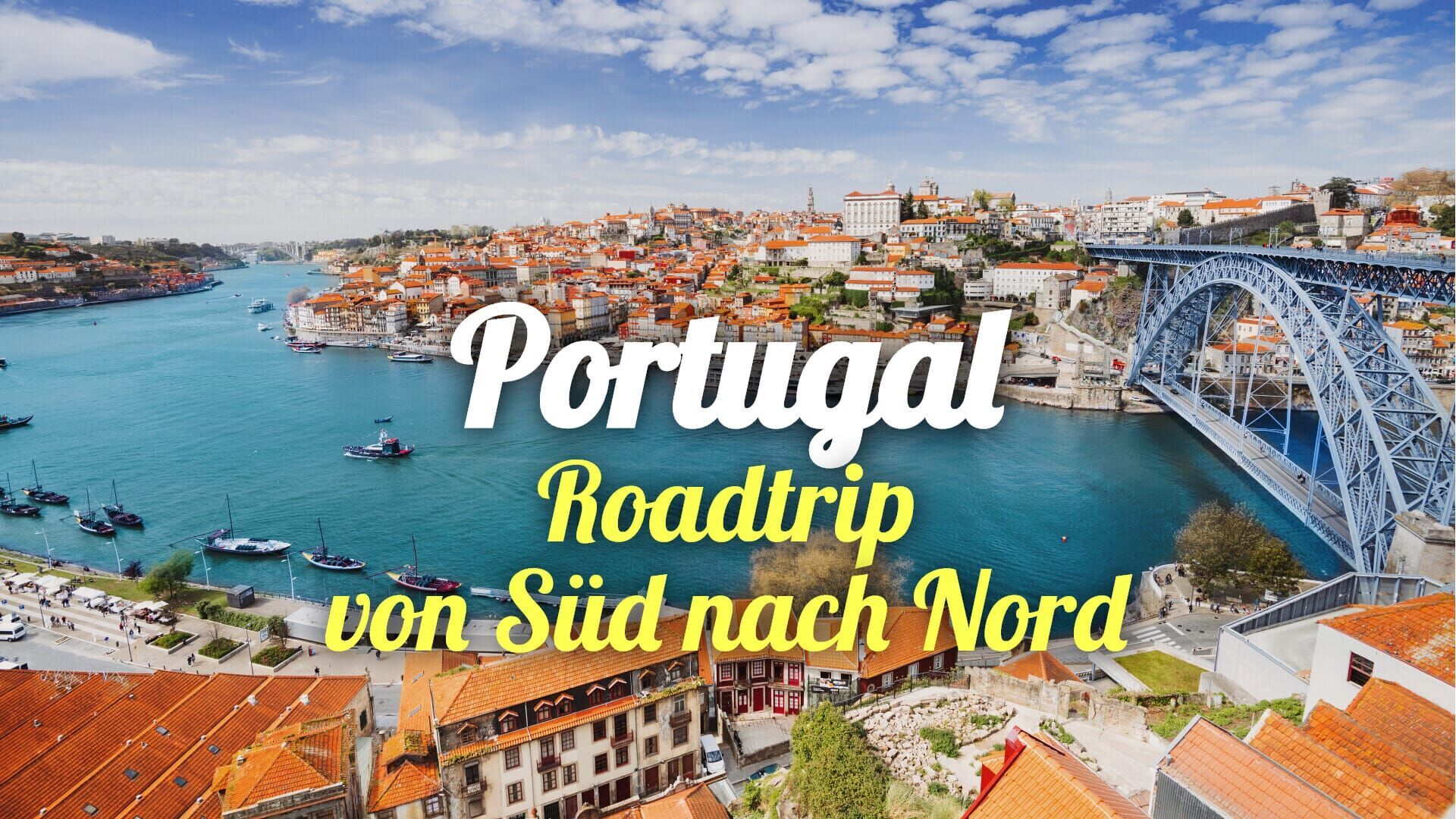 Portugal – Roadtrip von Süd nach Nord
