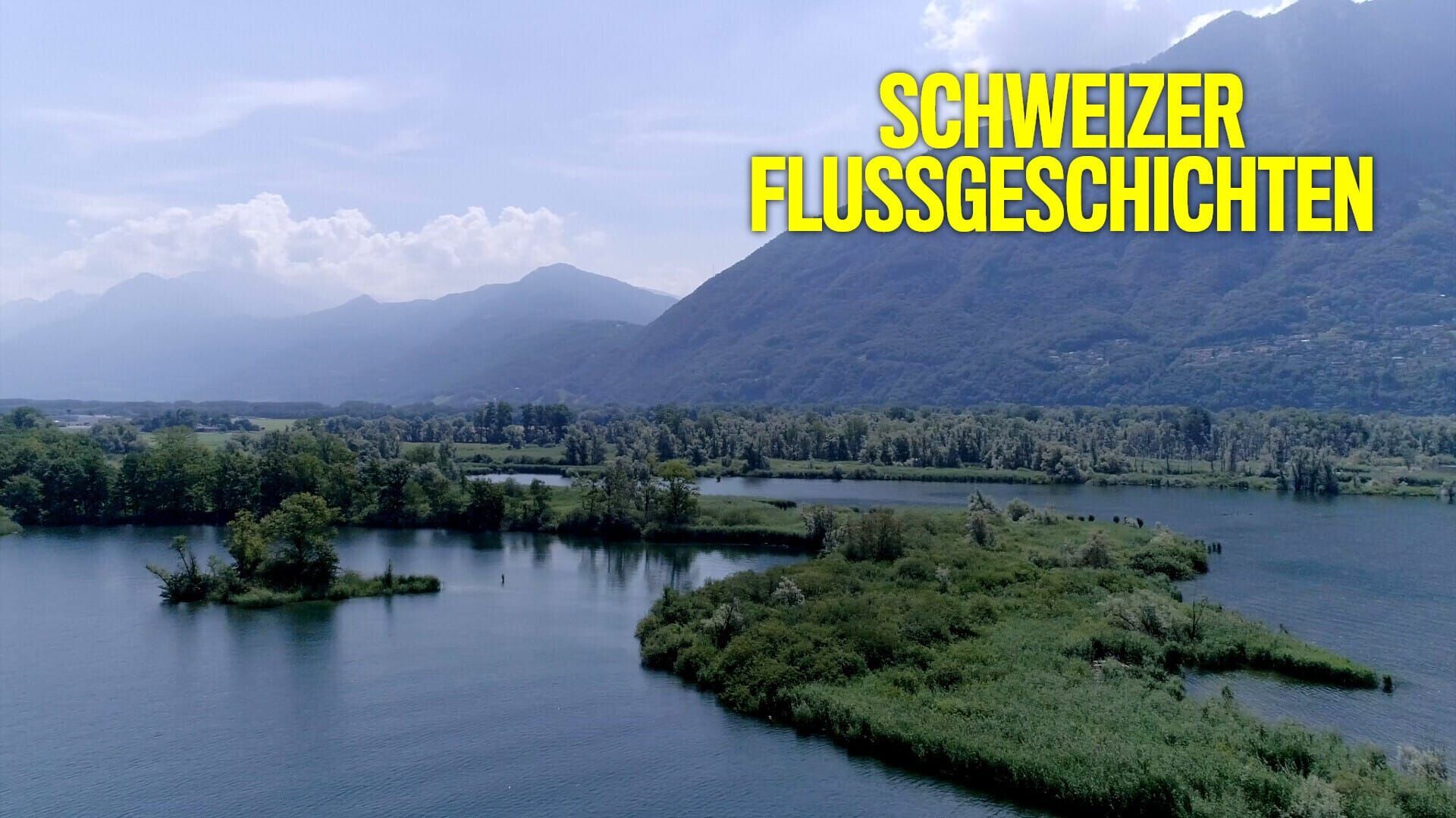 Schweizer Flussgeschichten – Am Ticino