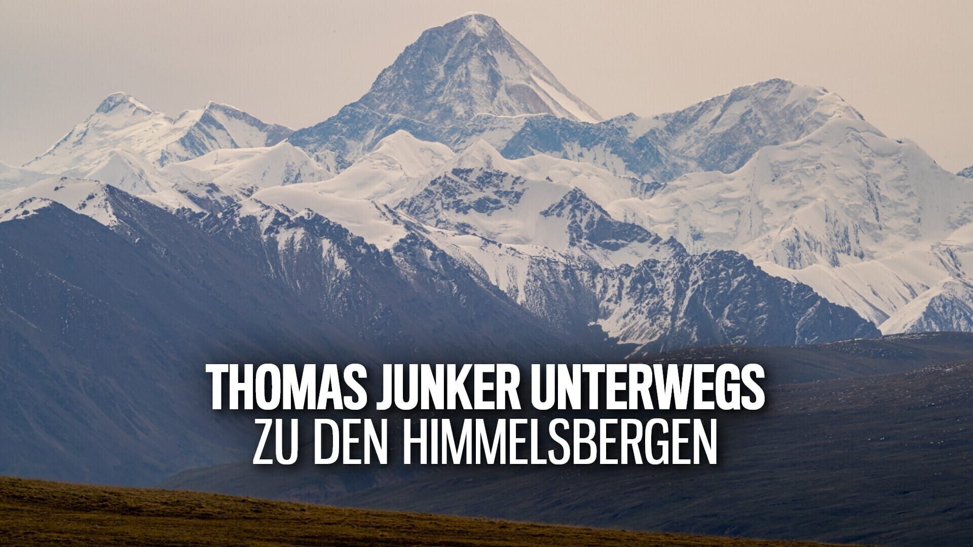 Thomas Junker unterwegs – Zu den Himmelsbergen