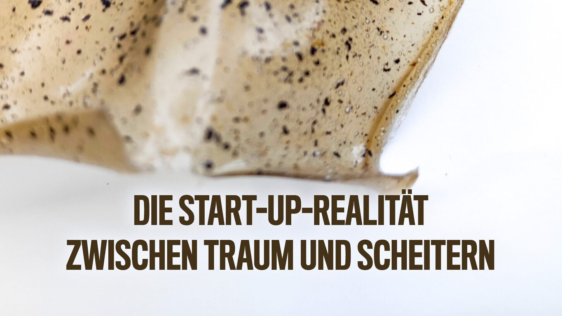 Die Start-up-Realität – Zwischen Traum und Scheitern
