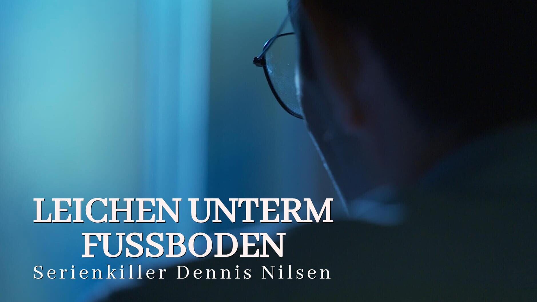 Leichen unterm Fußboden – Serienkiller Dennis Nilsen