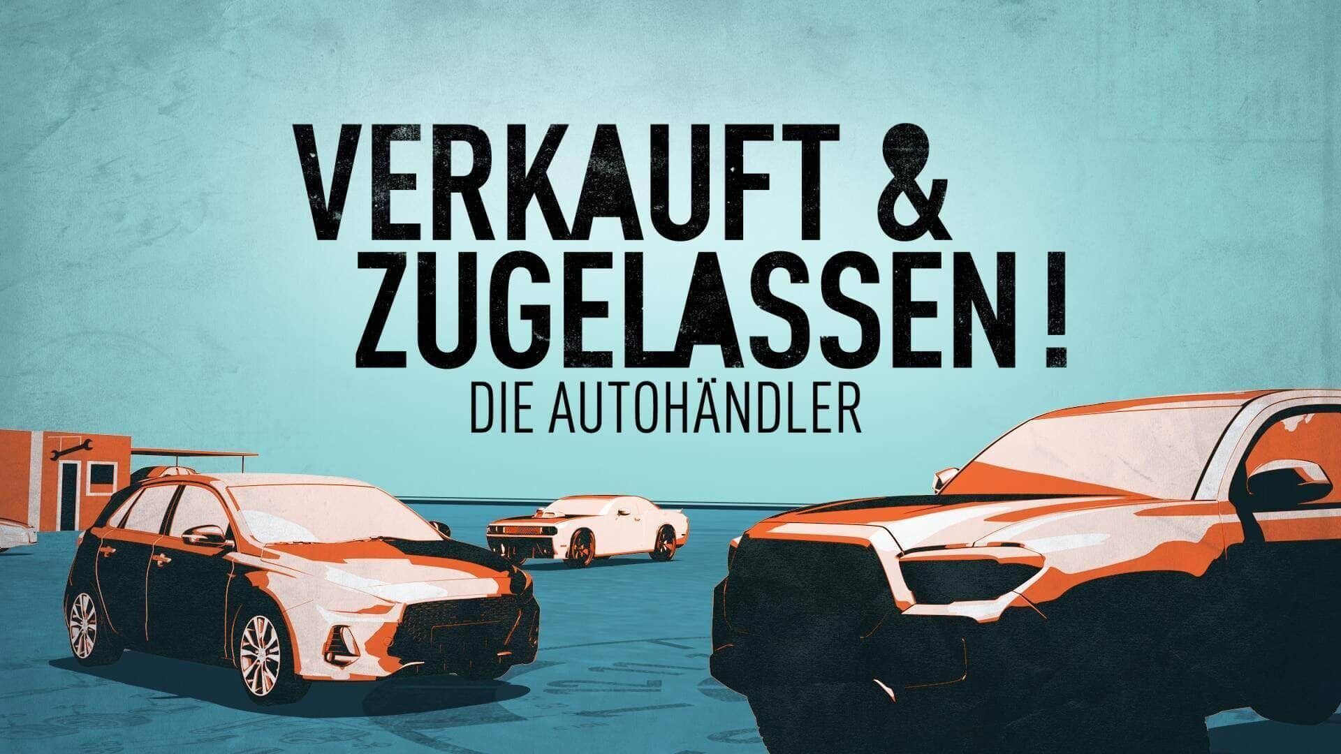 Verkauft & Zugelassen – Die Autohändler