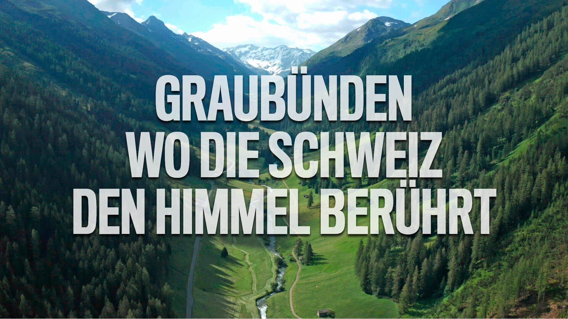 Graubünden – Wo die Schweiz den Himmel berührt