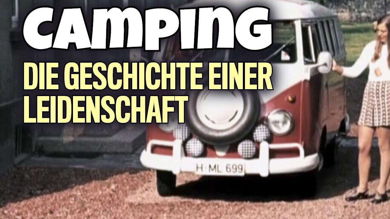 Camping – Geschichte einer Leidenschaft