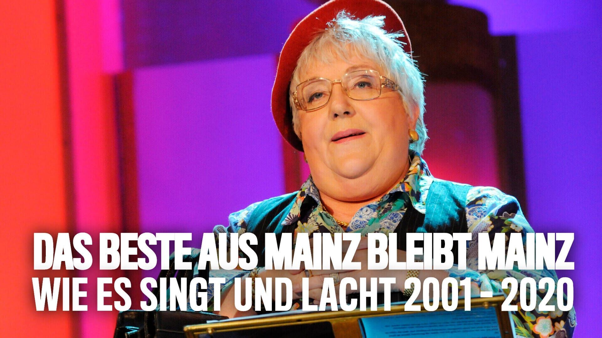 Das Beste aus Mainz bleibt Mainz, wie es singt und lacht 2001 – 2020