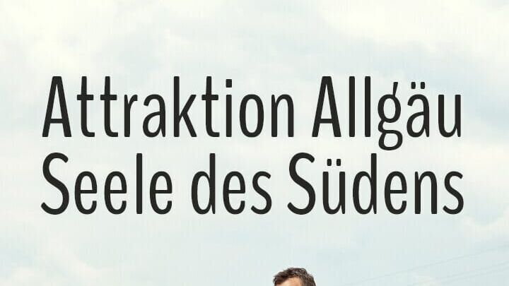 Attraktion Allgäu: Seele des Südens