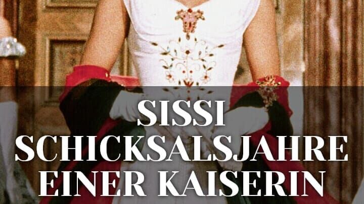 Sissi – Schicksalsjahre einer Kaiserin