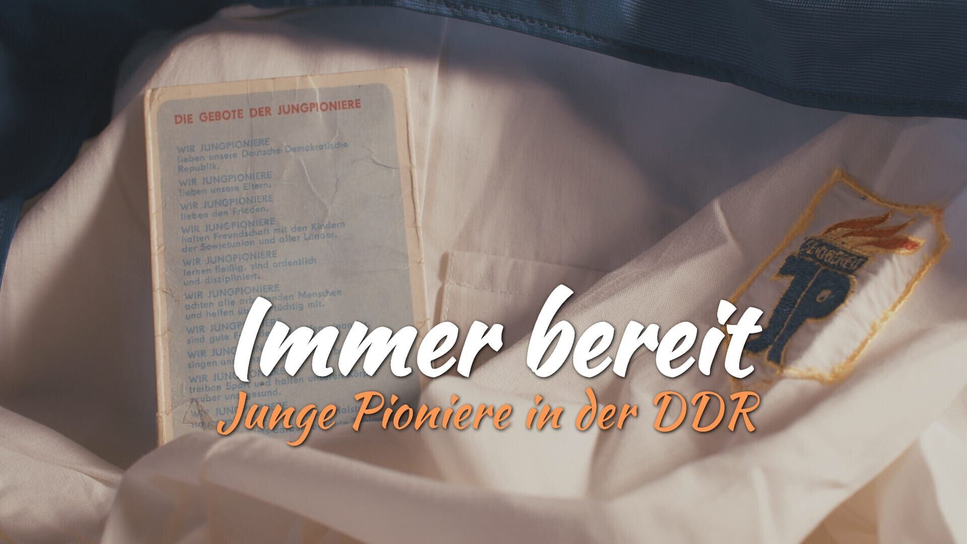 Immer bereit – Junge Pioniere in der DDR