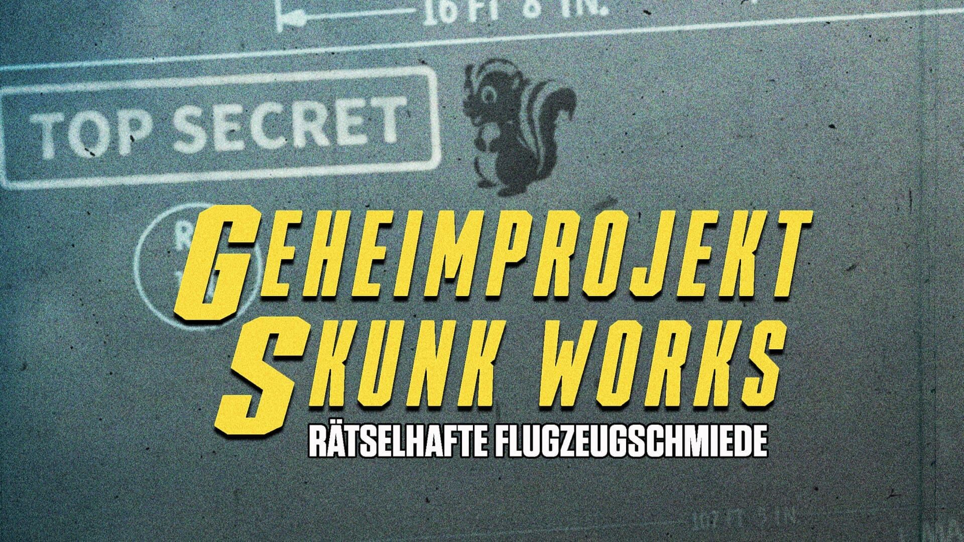 Geheimprojekt Skunk Works – Rätselhafte Flugzeugschmiede