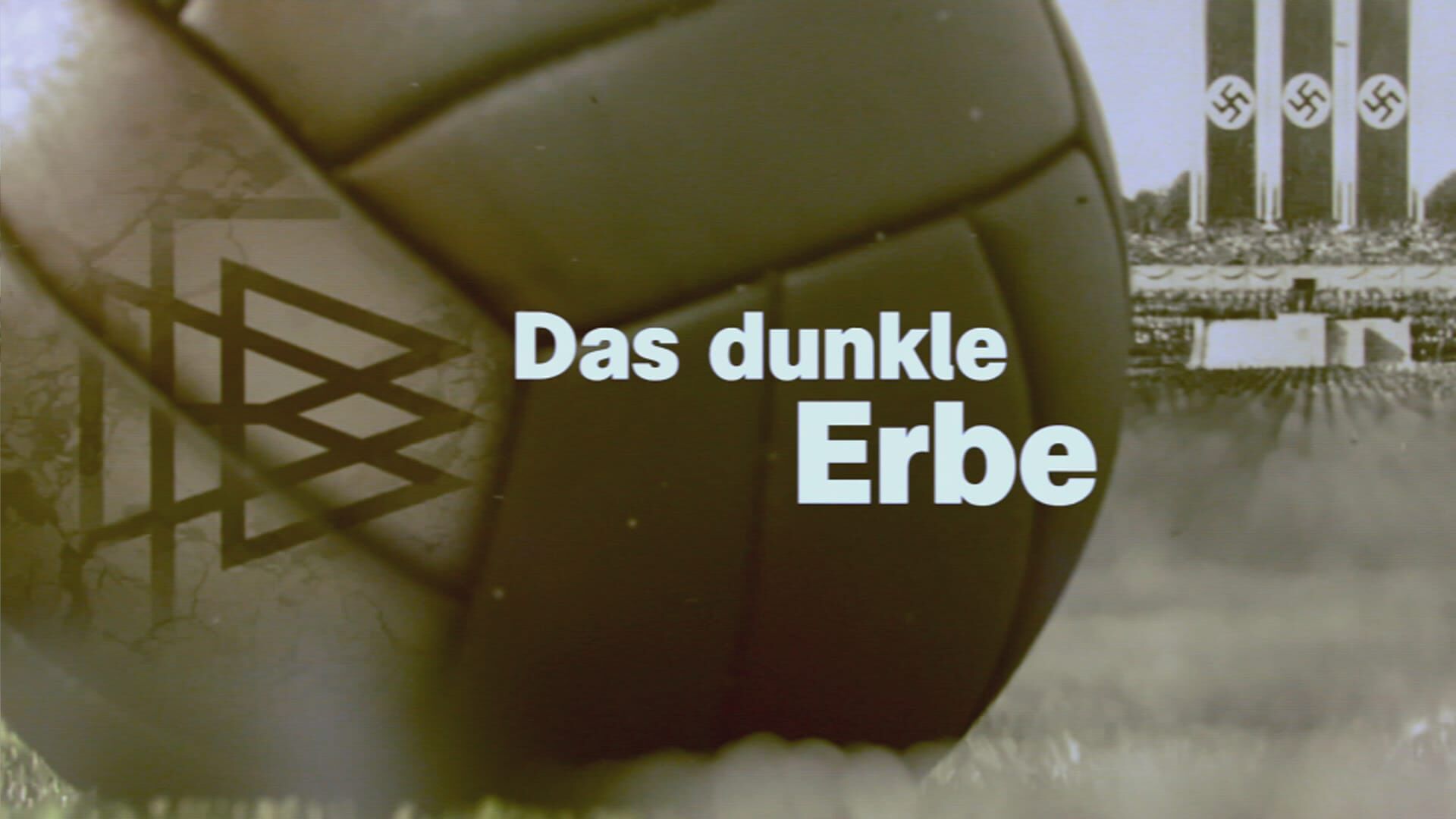 Das dunkle Erbe – Nazis im deutschen Fußball
