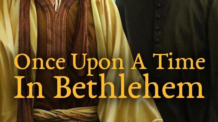 Once Upon A Time In Bethlehem – Das erste Weihnachten