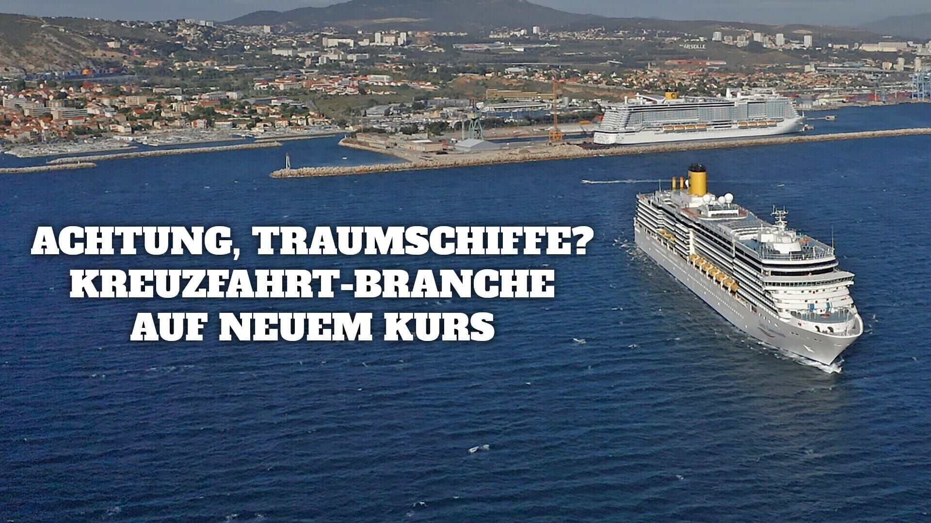 Achtung, Traumschiffe – Kreuzfahrt-Branche auf neuem Kurs