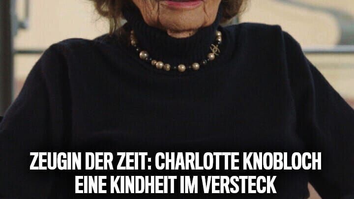 Zeugin der Zeit: Charlotte Knobloch – Eine Kindheit im Versteck