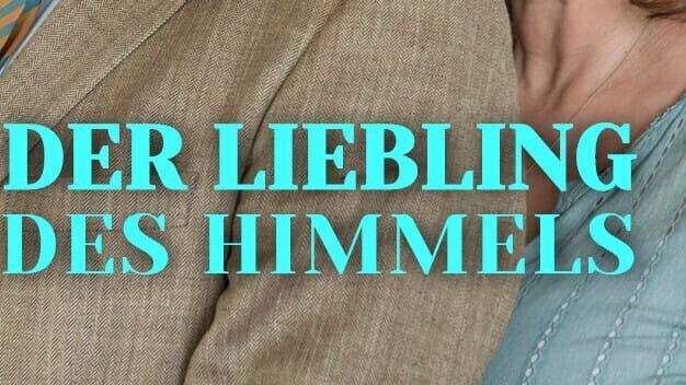 Der Liebling des Himmels