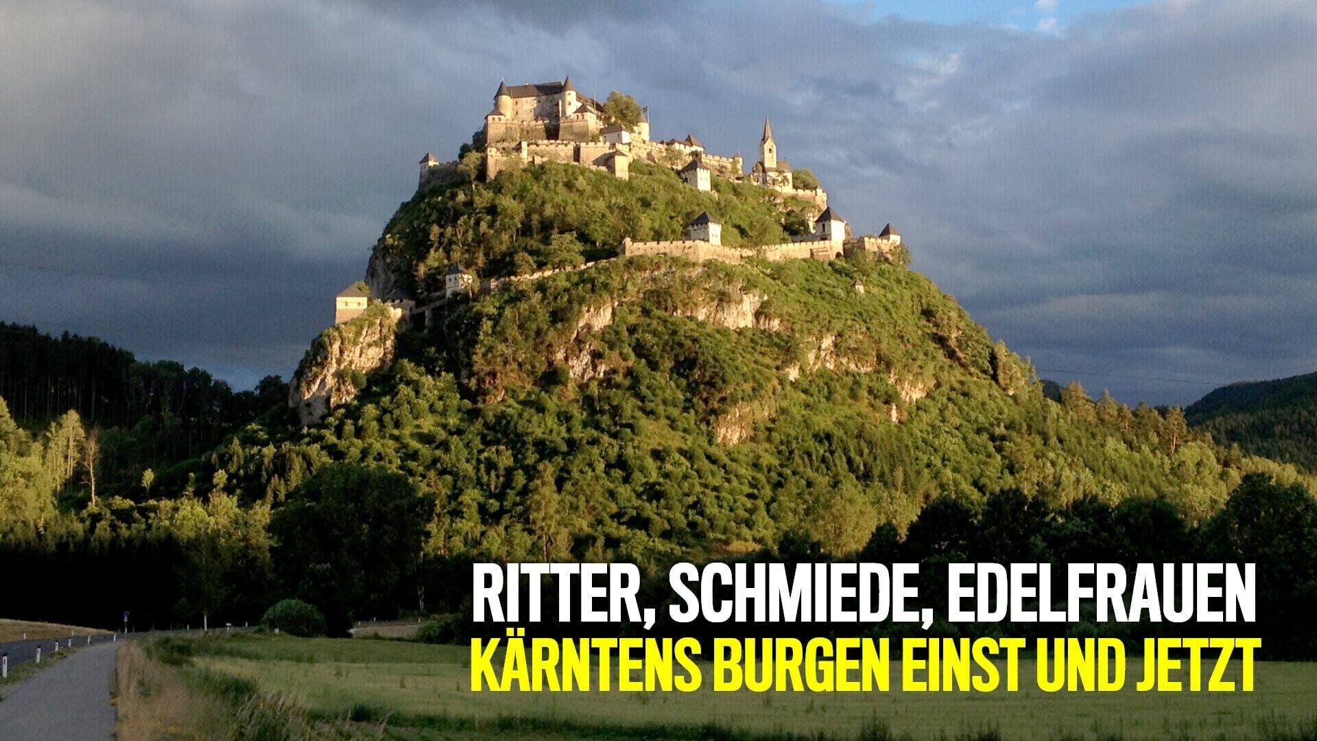 Ritter, Schmiede, Edelfrauen – Kärntens Burgen einst und jetzt