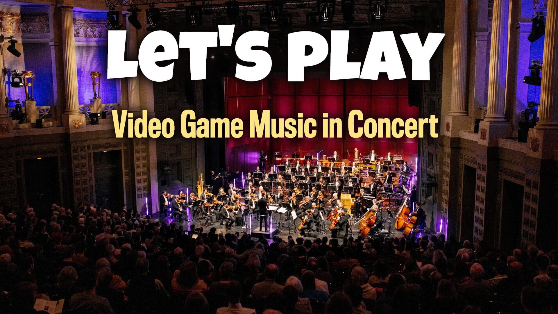 Let's play – Video Game Music in Concert