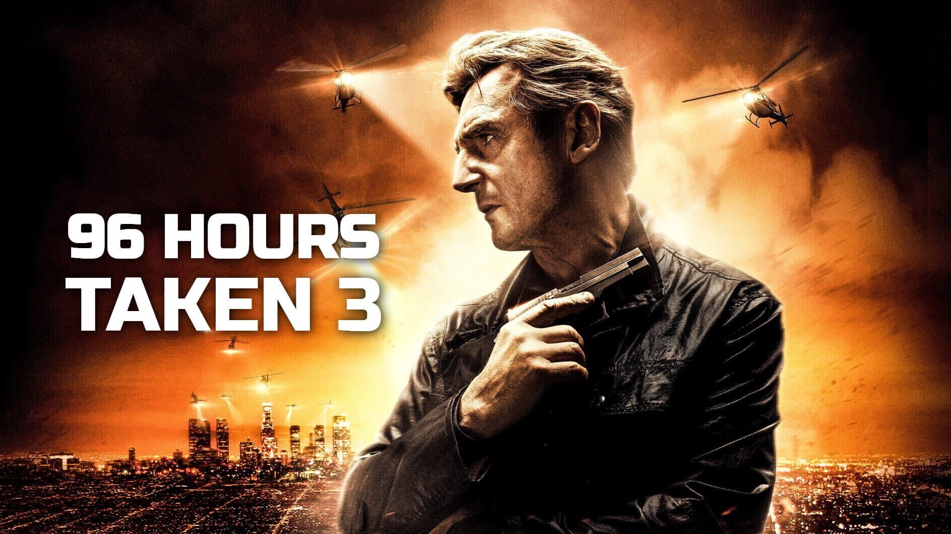 96 Hours – Taken 3