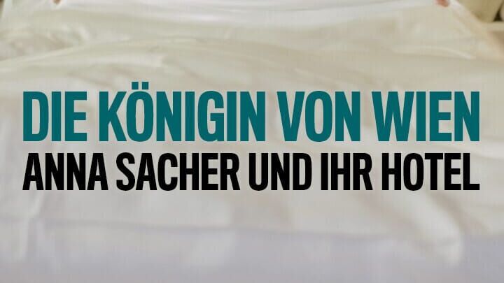 Die Königin von Wien – Anna Sacher und ihr Hotel