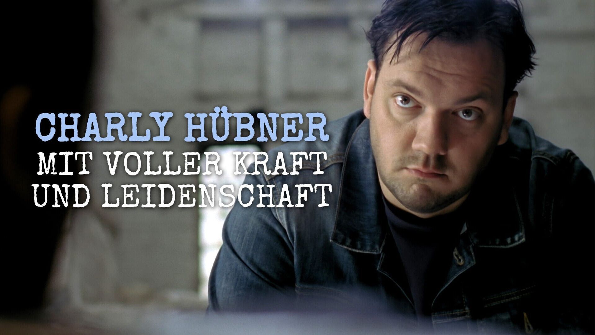Charly Hübner – mit voller Kraft und Leidenschaft