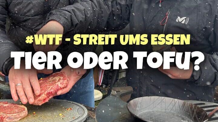 #WTF – Streit ums Essen: Tier oder Tofu?