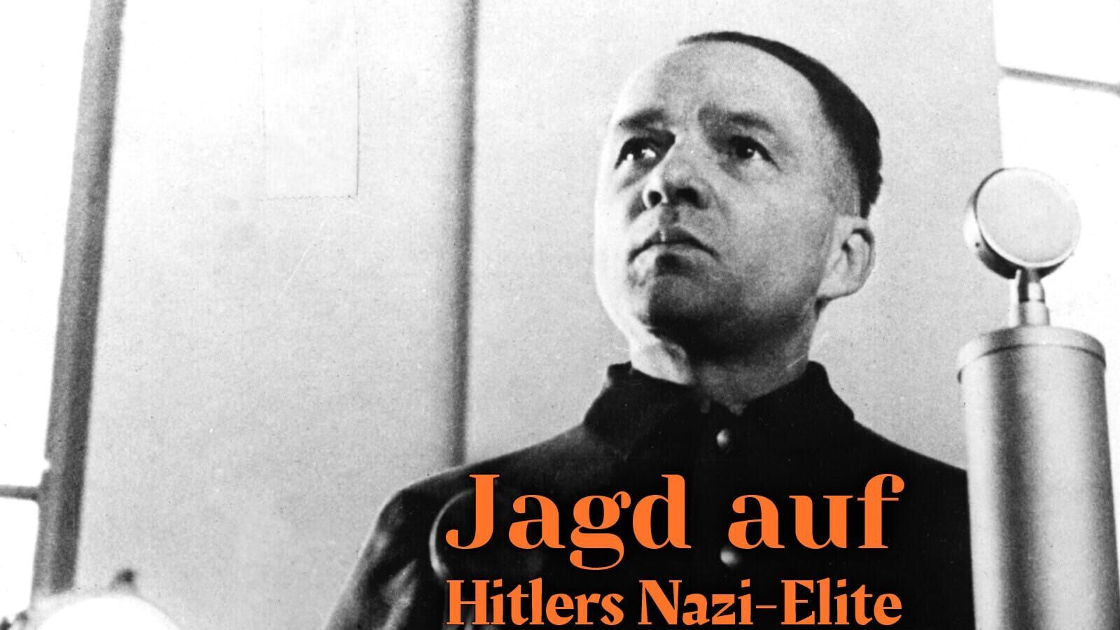 Jagd auf Hitlers Nazi-Elite