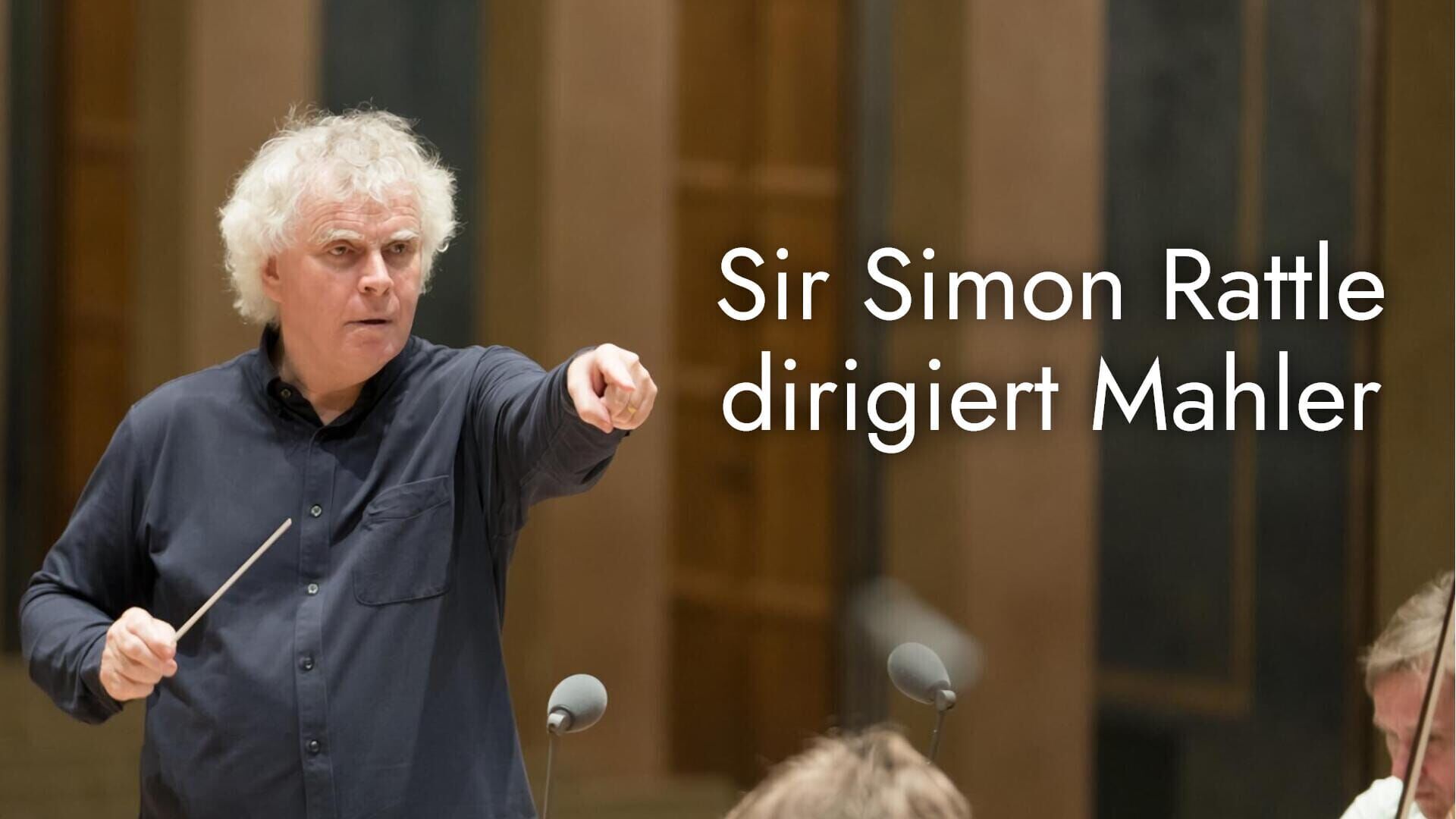 Sir Simon Rattle dirigiert Mahler – Das Lied von der Erde