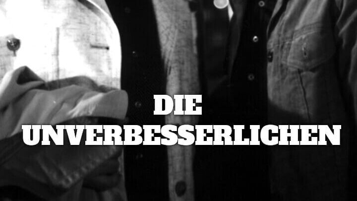 Die Unverbesserlichen und ihr Stolz