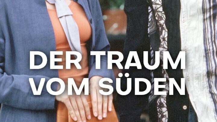 Der Traum vom Süden