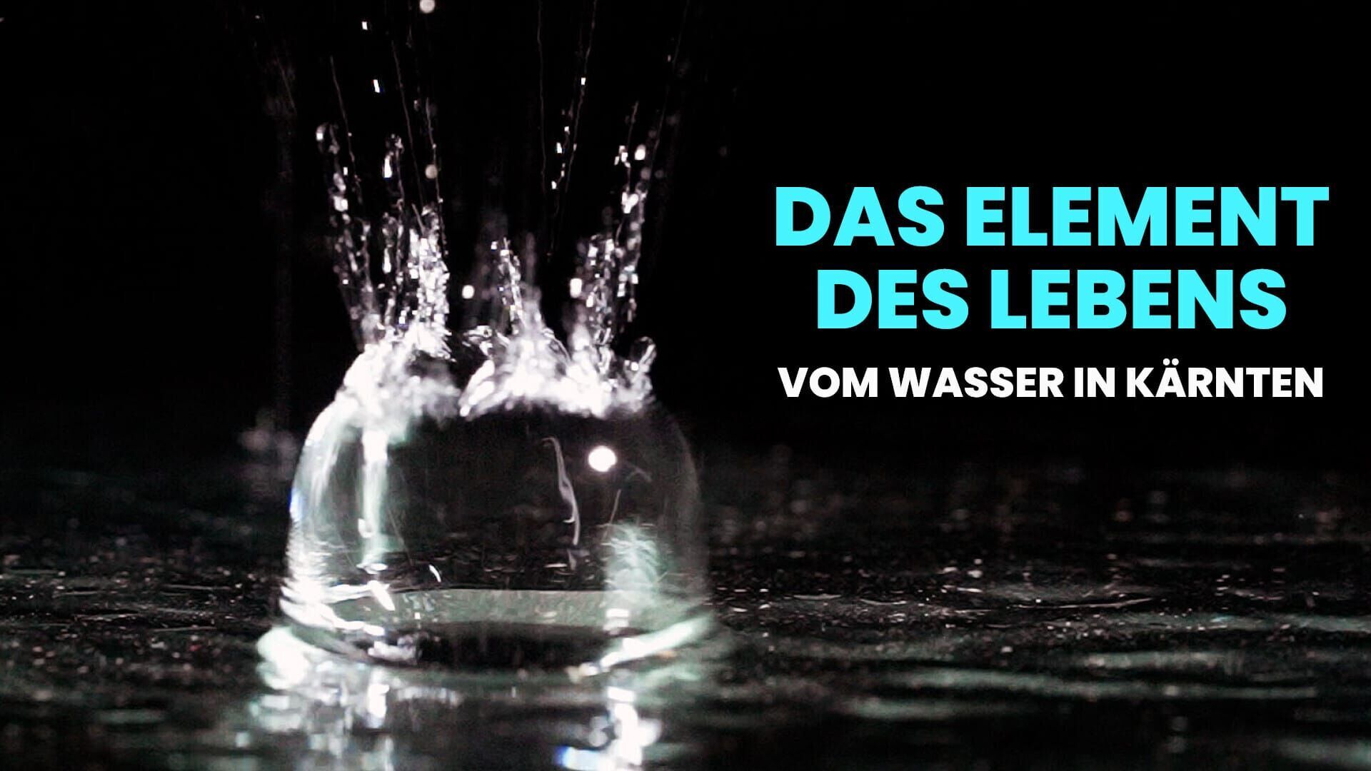 Das Element des Lebens – Vom Wasser in Kärnten