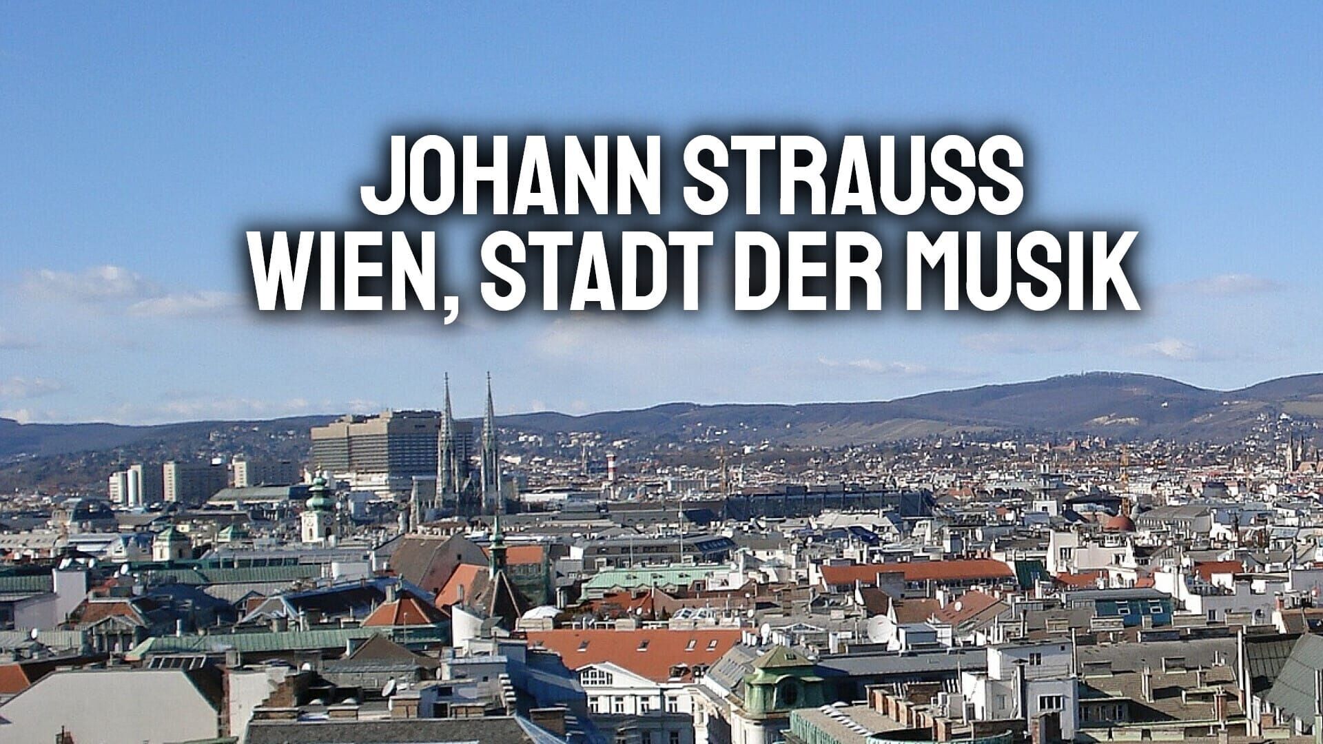 Johann Strauss – Wien, Stadt der Musik